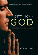 Sitting with God: Meditating for God's Divine Guidance