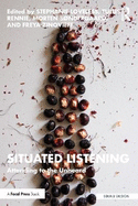 Situated Listening: Attending to the Unheard