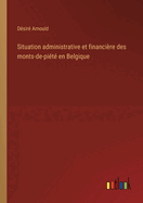 Situation administrative et financire des monts-de-pit en Belgique