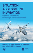 Situation Assessment in Aviation: Bayesian Network and Fuzzy Logic-based Approaches