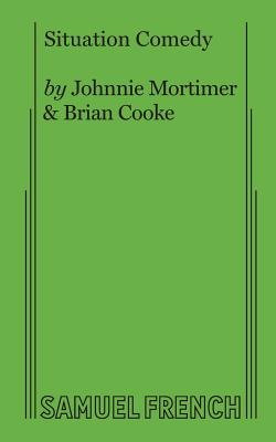 Situation Comedy - Mortimer, Johnnie, and Cooke, Brian