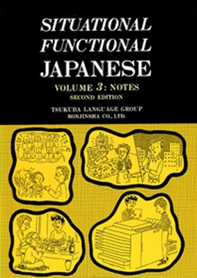 Situational Functional Japanese V3 Notes - Tsukuba Language Group