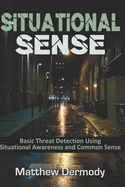 Situational Sense: Basic Threat Detection Using Situational Awareness and Common Sense