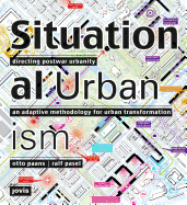 Situational Urbanism: Directing Postwar Urbanity: an Adaptive Methodology for Urban Transformation