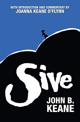 Sive - Keane, John B, and O'Flynn, Joanna Keane (Introduction by)