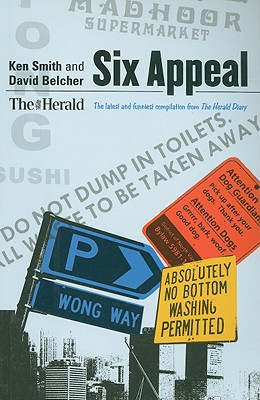 Six Appeal: The Latest and Funniest Compilation from the Herald Diary - Smith, Ken, and Belcher, David