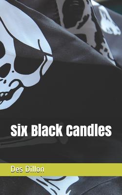 Six Black Candles - Dillon, Des