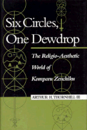 Six Circles, One Dewdrop: The Religio-Aesthetic World of Komparu Zenchiku