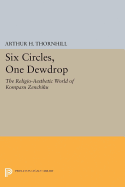 Six Circles, One Dewdrop: The Religio-Aesthetic World of Komparu Zenchiku