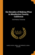 Six Decades of Making Wine in Mendocino County, California: Oral History Transcrip