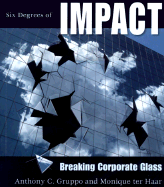 Six Degrees of Impact: Breaking Corporate Glass - Ter Haar, Monique, and Gruppo, Anthony C