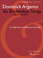 Six Elizabethan Songs: For High Voice and Baroque Ensemble - Score and Parts