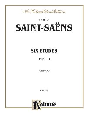 Six Etudes, Op. 111 - Saint-Sans, Camille (Composer)