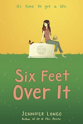 Six Feet Over It - Longo, Jennifer