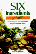 Six Ingredients or Less