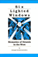 Six Lighted Windows: Memoirs of Swamis in the West - Schneider, Peter (Editor), and Swami Vogeshananda