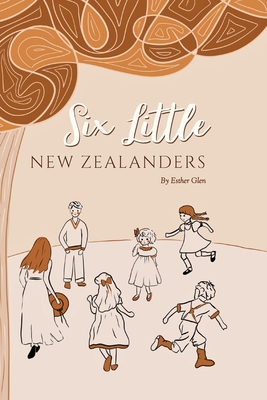 Six Little New Zealanders - Glen, Esther, and Morrow, Michelle (Foreword by)