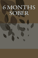 Six Months Sober: Writing Journal