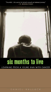 Six Months to Live: Lessons from a Young Man with Cancer - Hallock, Daniel William