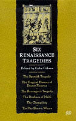 Six Renaissance Tragedies - Gibson, Colin