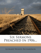 Six Sermons Preached in 1906