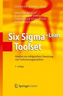 Six SIGMA+Lean Toolset: Mindset Zur Erfolgreichen Umsetzung Von Verbesserungsprojekten