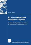 Six SIGMA Performance Measurement System: Prozesscontrolling ALS Instrumentarium Der Modernen Unternehmensf?hrung