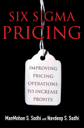 Six Sigma Pricing (paperback): Improving Pricing Operations to Increase Profits