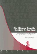 Six SIGMA Quality Design & Control: Desirable Precision and Requisite Qc for Laboratory Measurement Processes - Westgard, James O