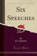 Six Speeches (Classic Reprint)