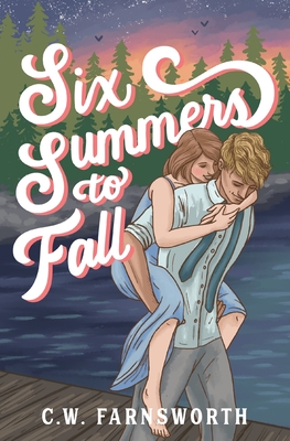 Six Summers to Fall - Farnsworth, C W