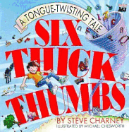 Six Thick Thumbs: A Tongue-Twisting Tale - Charney, Steve