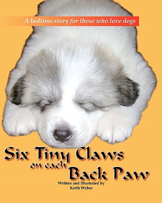 Six Tiny Claws On Each Back Paw - Weber, Keith