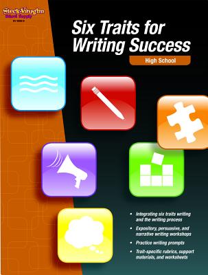 Six Traits for Writing Success: Reproducible High School - Steck-Vaughn Company (Prepared for publication by)