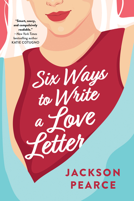 Six Ways to Write a Love Letter - Pearce, Jackson
