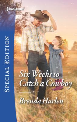 Six Weeks to Catch a Cowboy - Harlen, Brenda