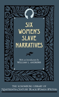 Six Women's Slave Narratives - Andrews, William L (Introduction by)