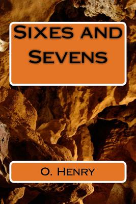 Sixes and Sevens - Henry, O