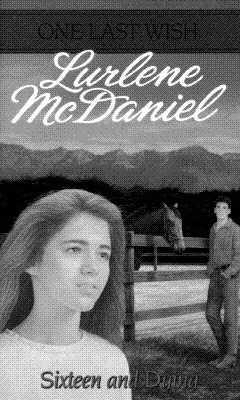 Sixteen and Dying - McDaniel, Lurlene