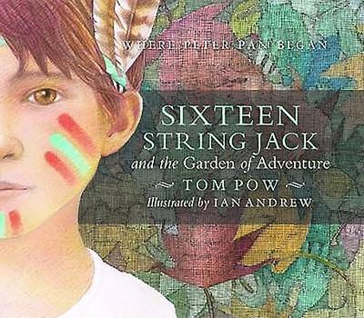 Sixteen String Jack & the Garden of Adventure - Pow, Tom