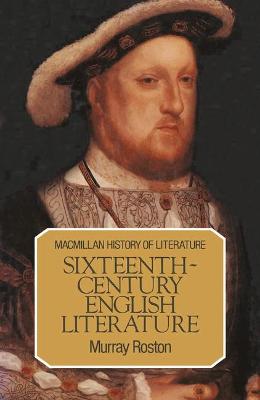Sixteenth Century English Literature - Roston, Murray