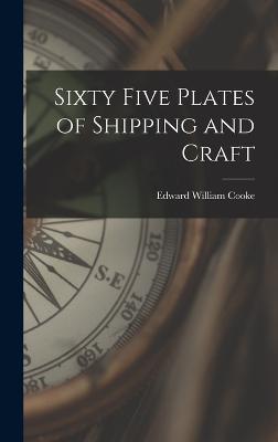 Sixty Five Plates of Shipping and Craft - Cooke, Edward William