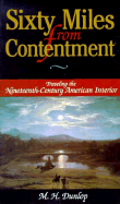 Sixty Miles from Contentment: Traveling the 19th Century American Interior