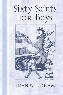 Sixty Saints for Boys - Windham, Joan