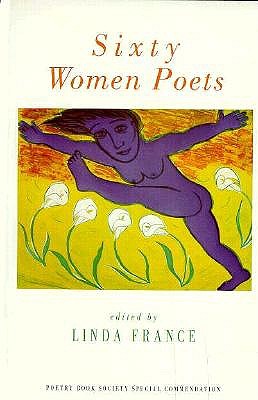 Sixty Women Poets - France, Linda (Editor)