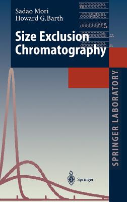 Size Exclusion Chromatography - Mori, Sadao, and Barth, Howard G