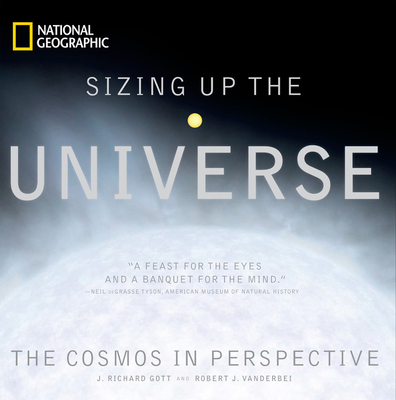 Sizing Up the Universe: The Cosmos in Perspective - Vanderbei, Robert, and Gott, J