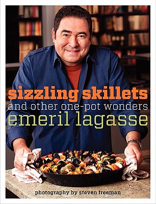 Sizzling Skillets and Other One-Pot Wonders - Lagasse, Emeril