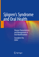 Sjgren's Syndrome and Oral Health: Disease Characteristics and Management of Oral Manifestations