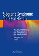 Sjgren's Syndrome and Oral Health: Disease Characteristics and Management of Oral Manifestations